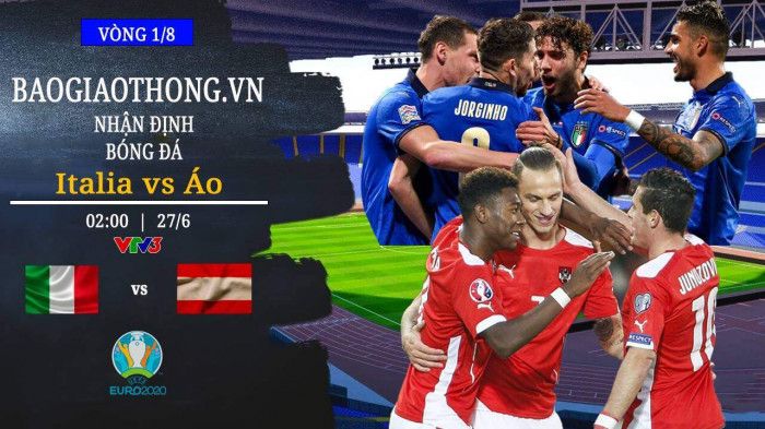 Nhận định, dự đoán kết quả Italia vs Áo, vòng 1/8 EURO 2020