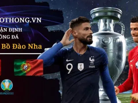 Nhận định, dự đoán kết quả Bồ Đào Nha vs Pháp, bảng F EURO 2020