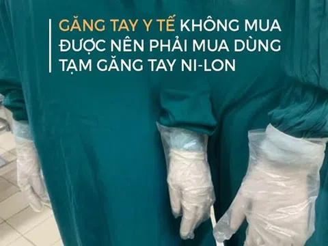 Nhân viên phải "tranh nhau găng tay y tế", lãnh đạo BV Bạch Mai nói: Đây là vấn đề bất khả kháng của viện