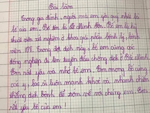 Bài văn tiểu học tả bố đang đi chống dịch ở Bắc Ninh khiến dân mạng rưng rưng: Nhanh chiến thắng dịch bệnh để sớm về với chúng con!