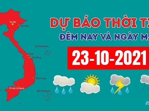 Dự báo thời tiết đêm nay và ngày mai 23/10/2021