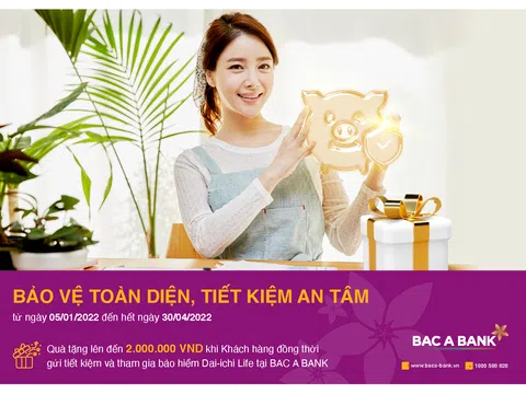 Tới ngay BAC A BANK để được "bảo vệ toàn diện, tiết kiệm an tâm"