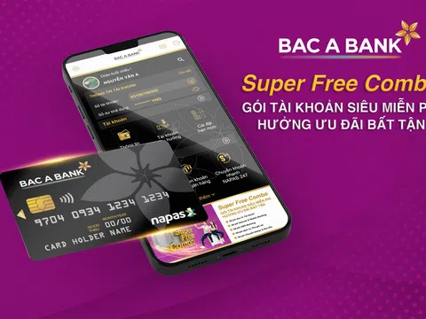 BAC A BANK “tung” gói tài khoản siêu miễn phí - Super Free Combo